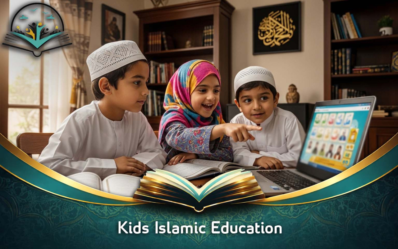 Kids Islamic Education: Complete Guide For Parents