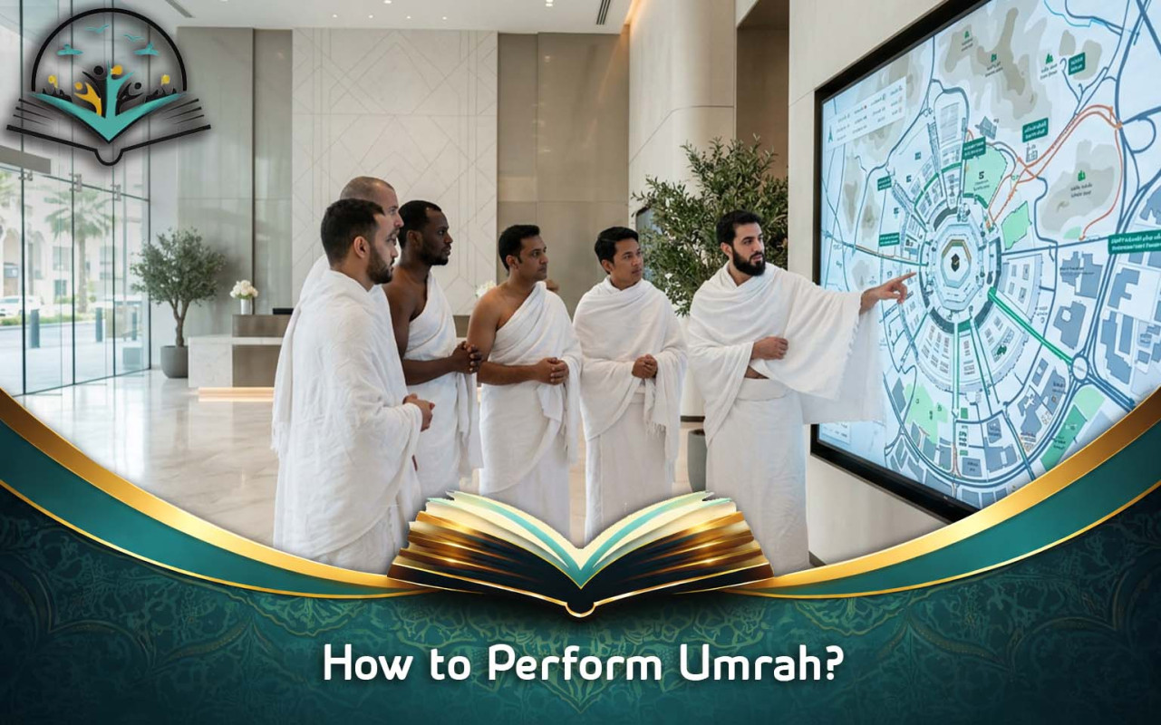 How to Perform Umrah: A Complete Step-by-Step Guide