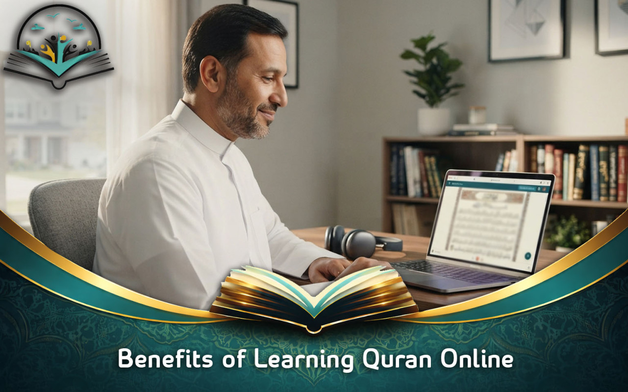 Benefits of Learning Quran Online: Why It Matters