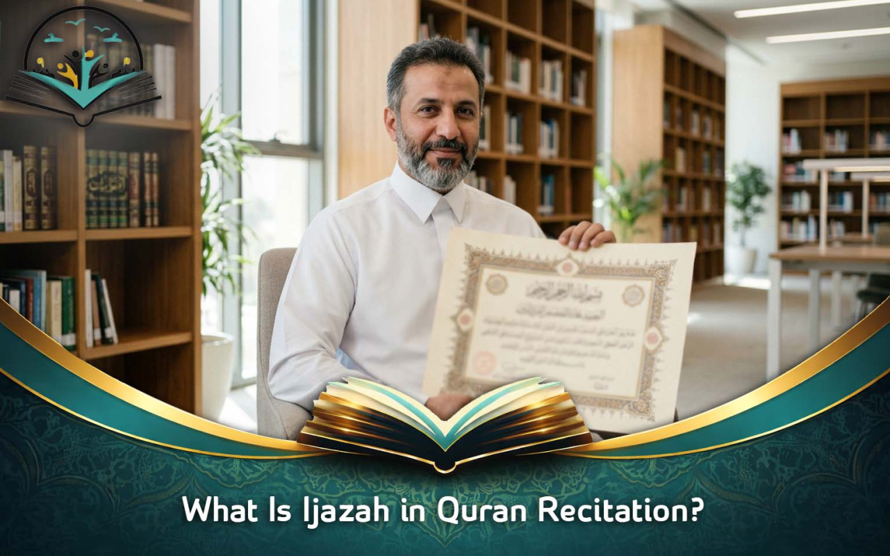What Is Ijazah in Quran Recitation? A Complete Guide